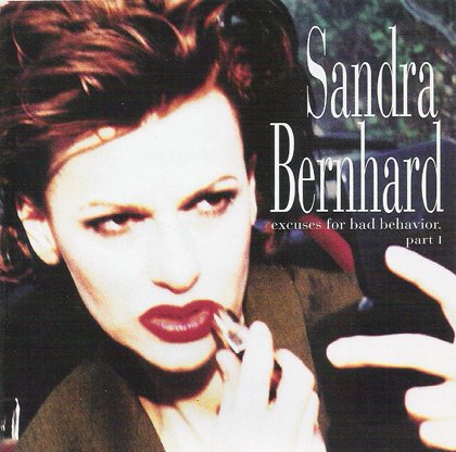 Sandra Bernhard/Excuses For Bad Behavior Part